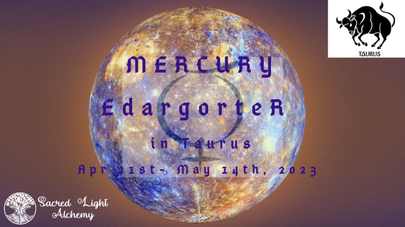 Mercury Retrograde 2023 (Part II): Mercury in Taurus - Sacred Light Alchemy